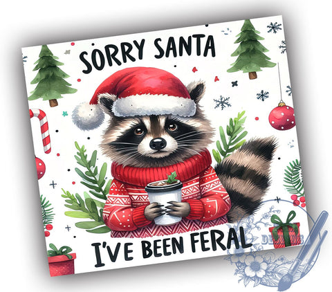 Feral Christmas Tumbler, Sorry Santa Design, Sublimation PNG, Holiday Humor, Funny Gift, 20 oz Tumbler, Christmas Art, Quirky Saying Sublimation ToriDesigns 