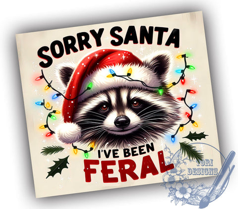Feral Christmas Tumbler, Sorry Santa Design, Sublimation PNG, Holiday Humor, Funny Gift, 20 oz Tumbler, Christmas Art, Quirky Saying Sublimation ToriDesigns 