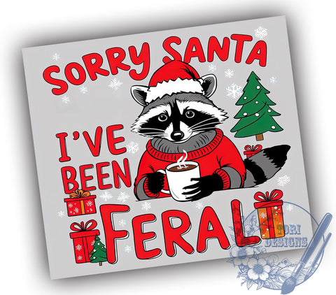 Feral Christmas Tumbler, Sorry Santa Design, Sublimation PNG, Holiday Humor, Funny Gift, 20 oz Tumbler, Christmas Art, Quirky Saying Sublimation ToriDesigns 