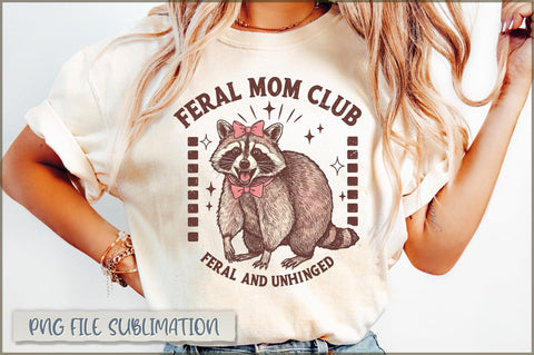 Feral Mom Club Feral and unhinged Sublimation Sublimation Shetara Begum 