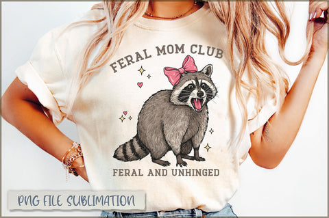 Feral Mom Club Feral and unhinged Sublimation Sublimation Shetara Begum 