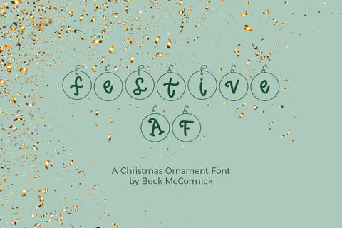 Festive AF Christmas Ornament Font Font Beck McCormick 
