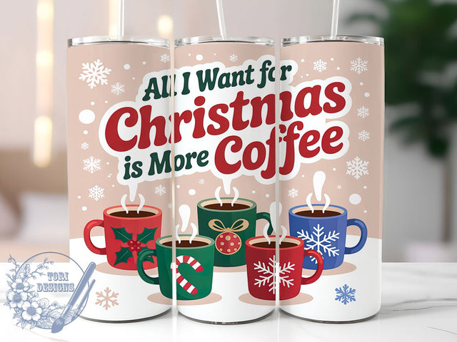 Festive Christmas Coffee Lover Tumbler, Holiday Coffee Wrap, 20oz Tumbler Sublimation, Festive Coffee Lover Design, All I Want for Christmas Coffee Sublimation, Cozy Winter Coffee Tumbler, Seasonal Holiday Sublimation ToriDesigns 