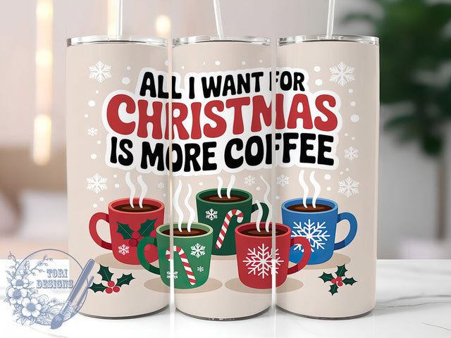 Festive Christmas Coffee Lover Tumbler, Holiday Coffee Wrap, 20oz Tumbler Sublimation, Festive Coffee Lover Design, All I Want for Christmas Coffee Sublimation, Cozy Winter Coffee Tumbler, Seasonal Holiday Sublimation ToriDesigns 