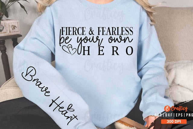 Fierce & fearless be your own hero Sleeve SVG Design SVG Designangry 