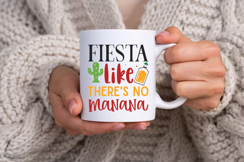 Fiesta like theres no manana SVG design SVG Regulrcrative 