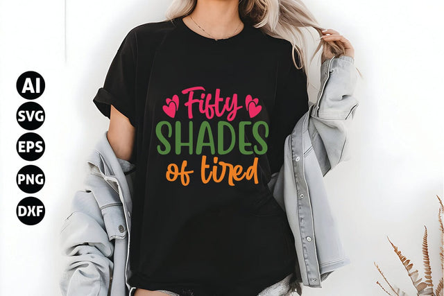 Fifty Shades of Tired Svg, Funny Sarcastic Svg SVG shah alam 