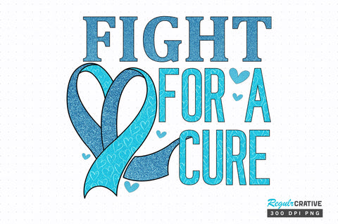 Fight for a cure png design Sublimation Regulrcrative 