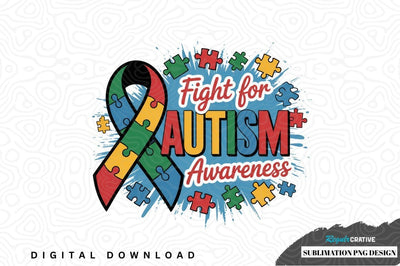 Fight for autism awareness sublimation png design Sublimation Regulrcrative 