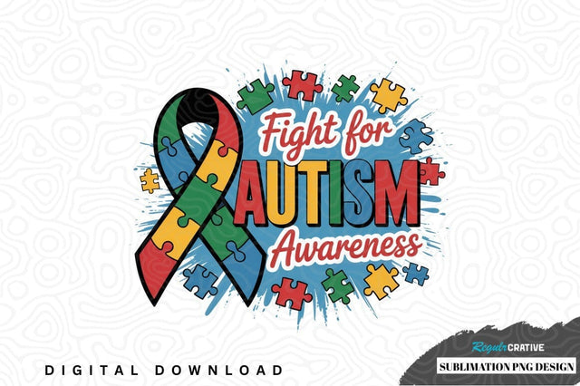 Fight for autism awareness sublimation png design Sublimation Regulrcrative 