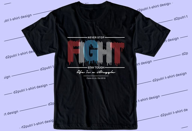 Fight SVG, Inspirational Quotes, Motivatinal Quote Sublimation PNG T shirt Designs, Sayings SVG, Positive Vibes, SVG D2PUTRI Designs 
