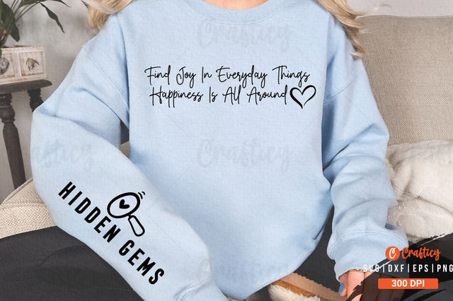 Find joy in everyday things happiness is all around Sleeve SVG Design SVG Designangry 