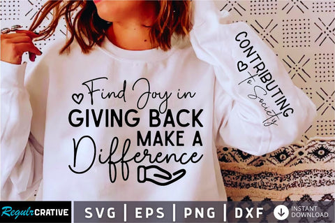 Find Joy in Giving Back Make a Difference Sleeve SVG Design, Inspirational sleeve SVG, Motivational Sleeve SVG Design, Positive Sleeve SVG SVG Regulrcrative 