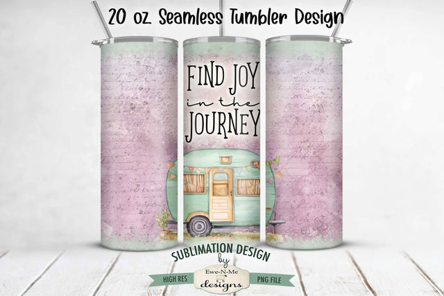 Find Joy In The Journey - Seamless 20 oz Sublimation Tumbler Wrap with Camper Sublimation Ewe-N-Me Designs 