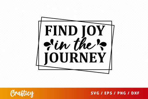Find joy in the journey SVG Design SVG Designangry 