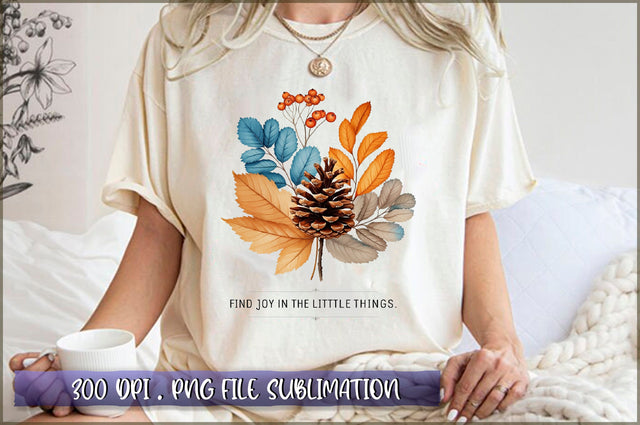 Find joy in the little things Sublimation Sublimation Shetara Begum 