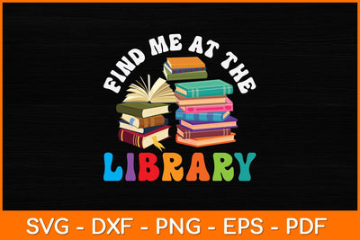 Find Me At The Library Svg File SVG artprintfile 