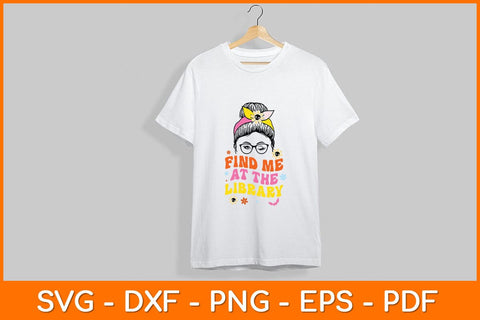Find Me At The Library Svg File SVG artprintfile 