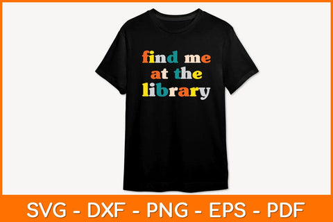 Find Me At The Library Svg File SVG artprintfile 