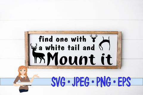 Find One With A White Tail and Mount It SVG Family Creations 