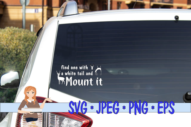 Find One With A White Tail and Mount It SVG Family Creations 