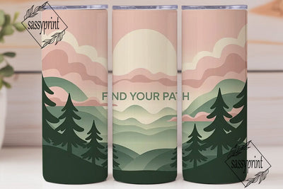 Find Your Path 20oz Tumbler Wrap Sublimation sassyprint 