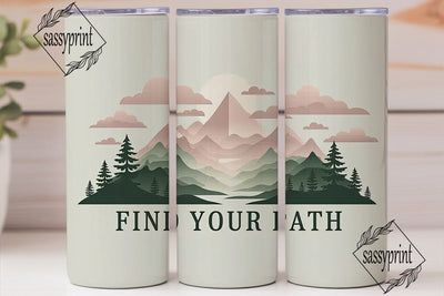 Find Your Path 20oz Tumbler Wrap Sublimation sassyprint 