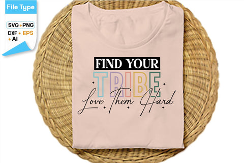 Find Your Tribe Love Them Hard SVG Cut File, SVGs,Quotes and Sayings,Food & Drink,On Sale, Print & Cut SVG DesignPlante 503 