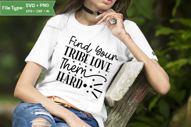 Find Your Tribe Love Them Hard SVG Design, Best Friend SVG Design, SVGs,Quotes and Sayings,Food & Drink,On Sale, Print & Cut SVG DesignPlante 503 