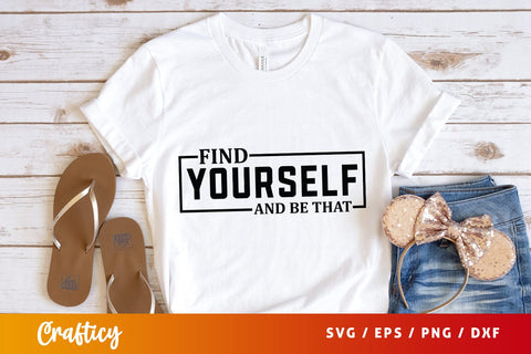 Find Yourself And Be That Svg Design SVG Designangry 