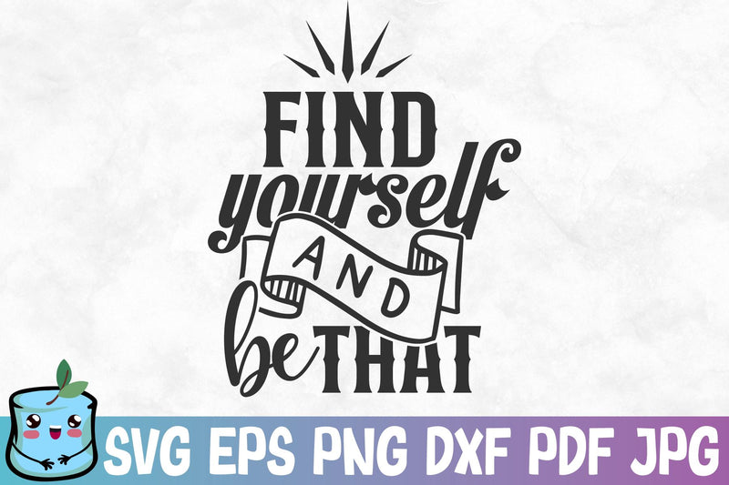 Find Yourself And Be That SVG MintyMarshmallows 