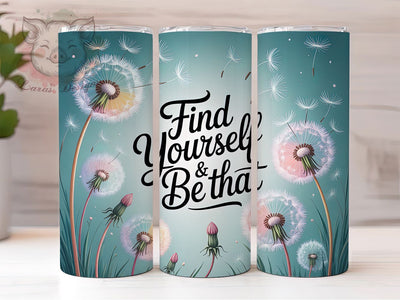 Find Yourself Quote 20oz Tumbler, Find Yourself Quote, Dandelion Square Coaster, Motivational Sublimation Design, 20oz Tumbler PNG Wrap, Positive Message Cup, Digital Inspirational Sublimation Sublimation Lara' s Designs 
