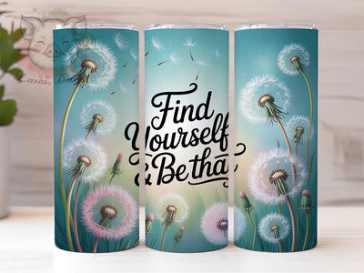 Find Yourself Quote 20oz Tumbler, Find Yourself Quote, Dandelion Square Coaster, Motivational Sublimation Design, 20oz Tumbler PNG Wrap, Positive Message Cup, Digital Inspirational Sublimation Sublimation Lara' s Designs 