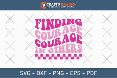 Finding Courage In Others Breast Cancer SVG, Pink Awareness Ribbon Svg, Heal Cancer Svg, Cancer Awareness Svg, Fight Cancer Svg, Cancer, Svg Files For Cricut SVG Debashish Barman 
