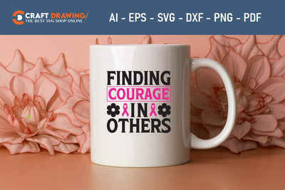 Finding Courage In Others Breast Cancer SVG, Pink Awareness Ribbon Svg, Heal Cancer Svg, Cancer Awareness Svg, Fight Cancer Svg, Cancer, Svg Files For Cricut SVG Debashish Barman 