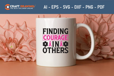 Finding Courage In Others Breast Cancer SVG, Pink Awareness Ribbon Svg, Heal Cancer Svg, Cancer Awareness Svg, Fight Cancer Svg, Cancer, Svg Files For Cricut SVG Debashish Barman 