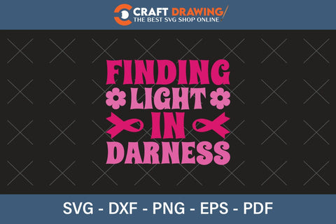 Finding Light In Darness Breast Cancer SVG, Pink Awareness Ribbon Svg, Heal Cancer Svg, Cancer Awareness Svg, Fight Cancer Svg, Cancer, Svg Files For Cricut SVG Debashish Barman 