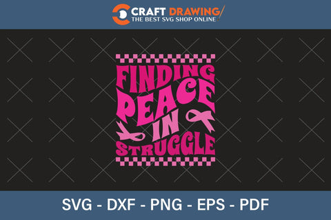 Finding Peace In Struggle Breast Cancer SVG, Pink Awareness Ribbon Svg, Heal Cancer Svg, Cancer Awareness Svg, Fight Cancer Svg, Cancer, Svg Files For Cricut SVG Debashish Barman 