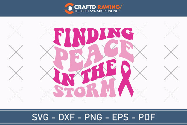 Finding Peace In The Storm Breast Cancer SVG, Pink Awareness Ribbon Svg, Heal Cancer Svg, Cancer Awareness Svg, Fight Cancer Svg, Cancer, Svg Files For Cricut SVG Debashish Barman 