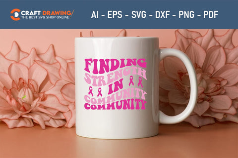 Finding Strength In Community Breast Cancer SVG, Pink Awareness Ribbon Svg, Heal Cancer Svg, Cancer Awareness Svg, Fight Cancer Svg, Cancer, Svg Files For Cricut SVG Debashish Barman 