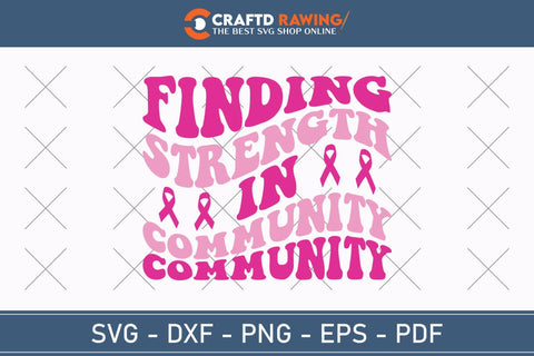 Finding Strength In Community Breast Cancer SVG, Pink Awareness Ribbon Svg, Heal Cancer Svg, Cancer Awareness Svg, Fight Cancer Svg, Cancer, Svg Files For Cricut SVG Debashish Barman 