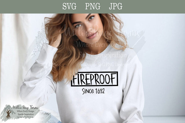 Fireproof Since 1692 SVG, PNG, and JPG | Salem Witch Trials | Witch shirt design SVG Willow Paige Farms 