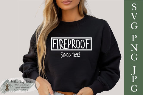 Fireproof Since 1692 SVG, PNG, and JPG | Salem Witch Trials | Witch shirt design SVG Willow Paige Farms 