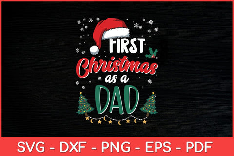 First Christmas as a Dad New Daddy 1st Christmas Svg Design SVG artprintfile 