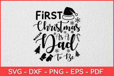 First Christmas As A Dad To Be Future Daddy Xmas New Dad Svg Design SVG artprintfile 