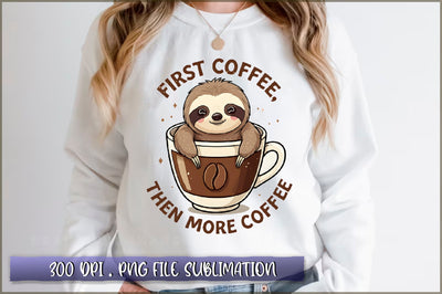 First coffee, then more coffee Sublimation Sublimation Shetara Begum 
