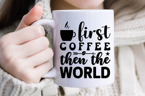 First Coffee Then The World SVG Angelina750 