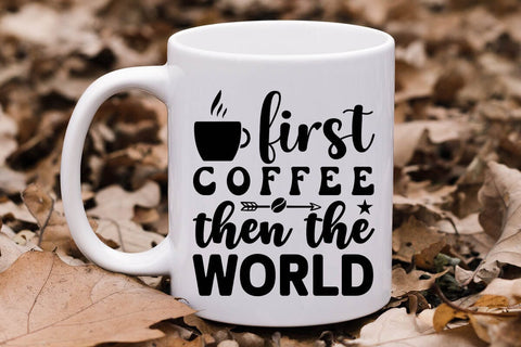 First Coffee Then The World SVG Angelina750 