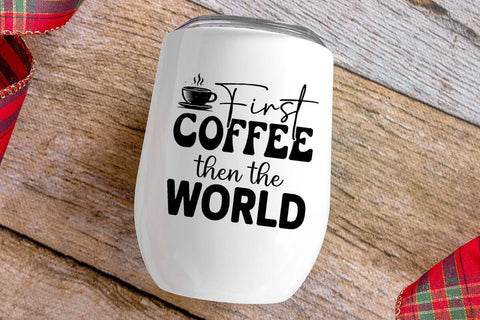 First coffee then the world SVG Angelina750 