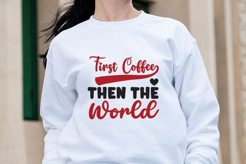 First Coffee Then The World SVG Angelina750 